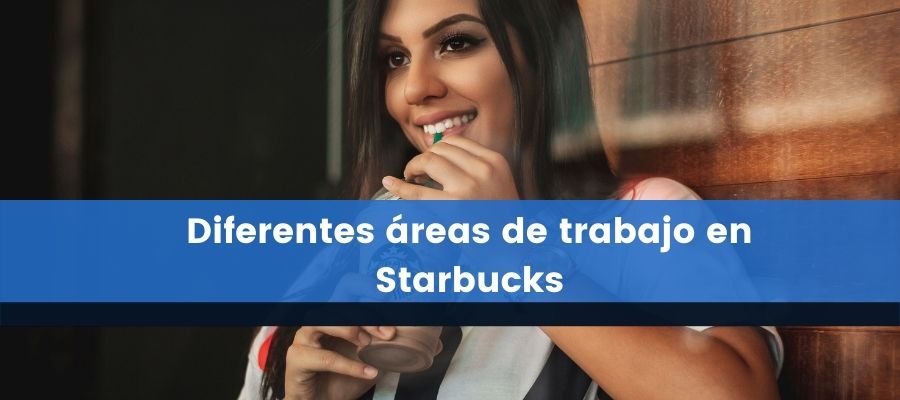 Diferentes áreas de trabajo en Starbucks