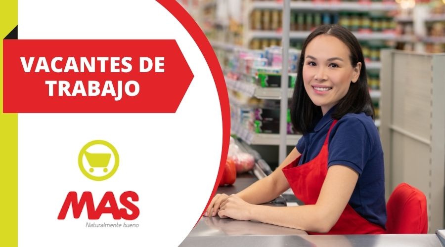 Oferta de Empleos en el supermercado MAS