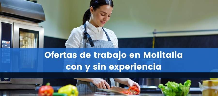 Ofertas de trabajo en Molitalia con y sin experiencia