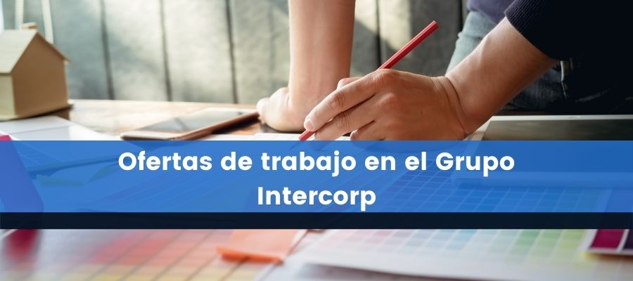 Ofertas de trabajo en el Grupo Intercorp