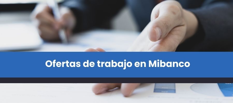 Ofertas de trabajo en Mibanco