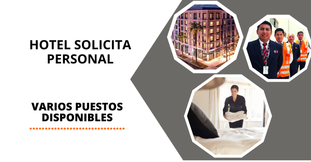 EMPRESA SOLICITA TRABAJADORES DE HOTELERÍA - INGRESO INMEDIATO